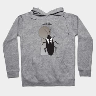 I feel like Gregor Samsa Hoodie